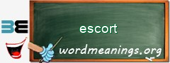 WordMeaning blackboard for escort